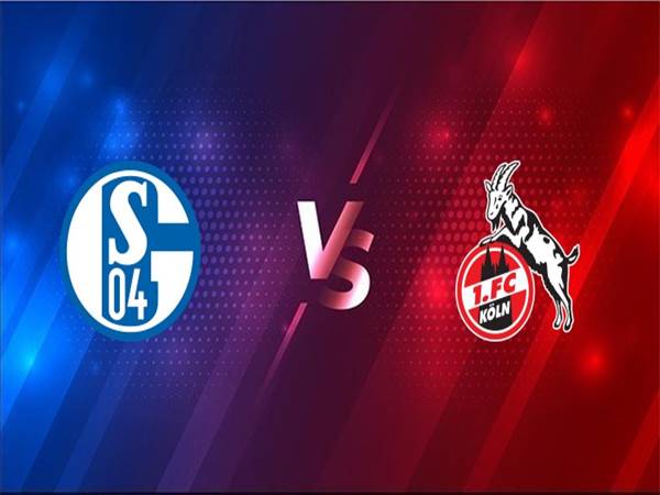 Soi kèo Schalke vs FC Koln, 00h30 ngày 21/1