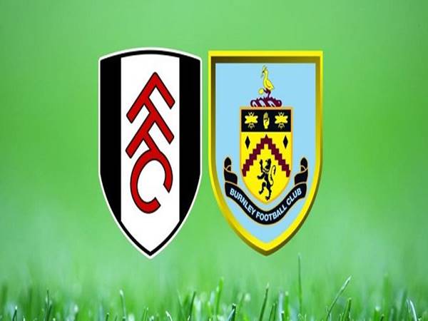 Soi kèo Fulham vs Burnley, 02h00 ngày 11/5
