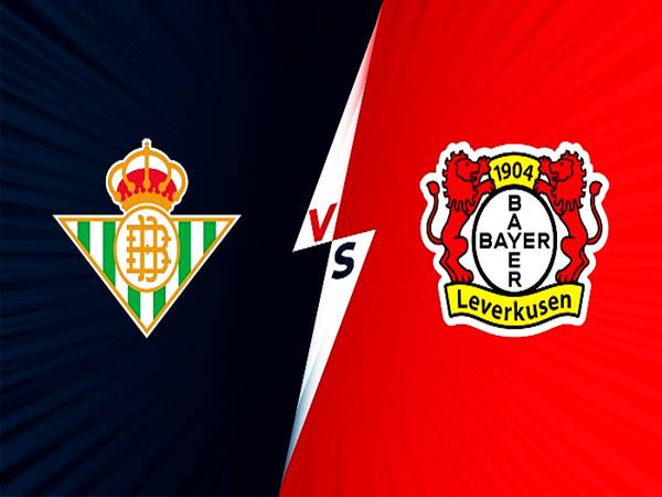 Soi kèo bóng đá Real Betis vs Leverkusen, 23h45 ngày 21/10 Cup C2