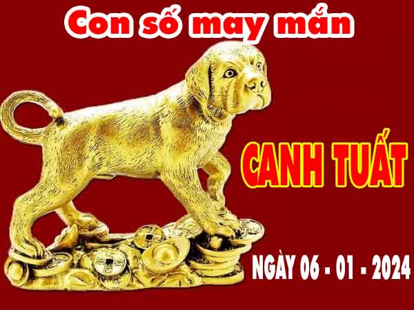 thống kê con số may mắn tuổi Canh Tuất ngày 6/1/2024