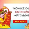 Thống kê xổ số Bình Thuận ngày 21/3/2024 thứ 5 hôm nay